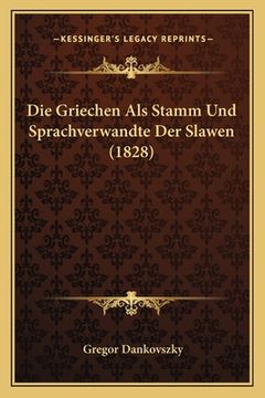 portada Die Griechen Als Stamm Und Sprachverwandte Der Slawen (1828) (en Alemán)