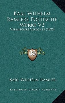 portada karl wilhelm ramlers poetische werke v2: vermischte gedichte (1825) (in English)