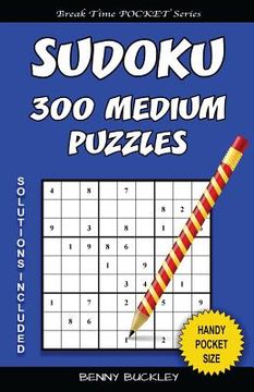 portada Sudoku 300 Medium Puzzles. Solutions Included: A Break Time Pocket Series Book (en Inglés)