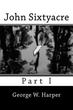 portada John Sixtyacre: Part I
