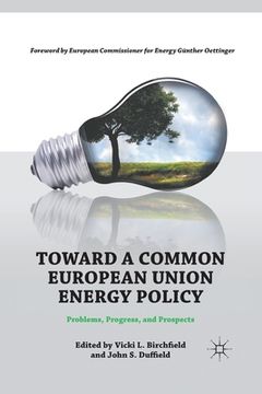 portada Toward a Common European Union Energy Policy: Problems, Progress, and Prospects (en Inglés)