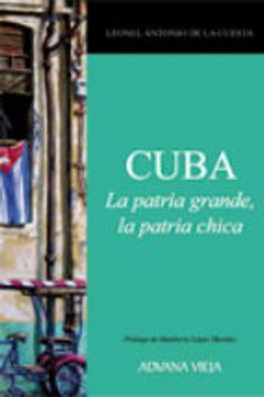 portada Cuba. La Patria Grande, la Patria Chica (in Spanish)