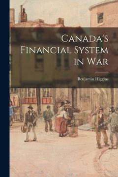 portada Canada's Financial System in War (en Inglés)