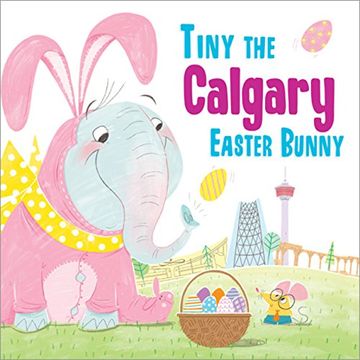 portada Tiny the Calgary Easter Bunny (Tiny the Easter Bunny) (en Inglés)