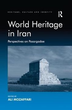 portada World Heritage in Iran: Perspectives on Pasargadae (in English)