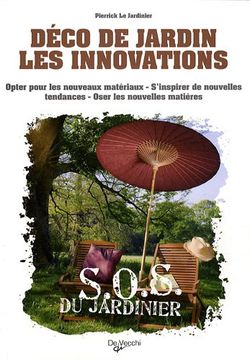 portada "Déco de Jardin, les Innovations; Opter Pour les Nouveaux Matériaux, S'inspirer de Nouvelles Tendances, Oser les Nouvelles Matières" (in French)