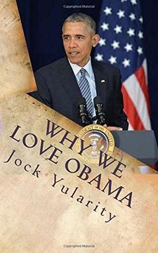 portada Why We Love Obama: How Barack Obama's Policies and Programs Benefited America and the World
