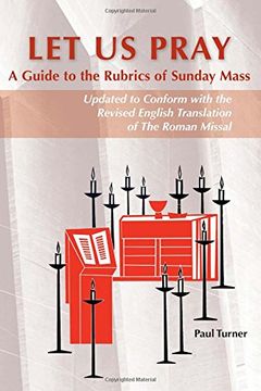 portada Let us Pray: A Guide to the Rubrics of Sunday Mass (en Inglés)