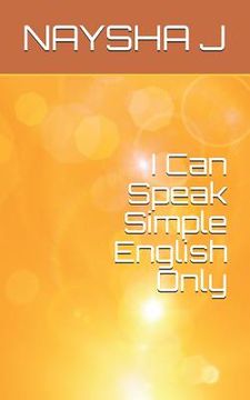 portada I Can Speak Simple English Only (en Inglés)