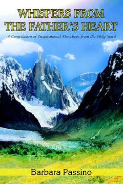 portada whispers from the father's heart: a compilation of inspirational directives from the holy spirit