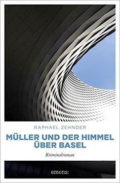 portada Müller und der Himmel Über Basel: Kriminalroman (Müller Benedikt) (en Alemán)