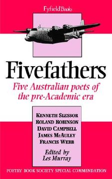 portada Fivefathers: Five Australian Poets of the Pre-Academic Era (en Inglés)