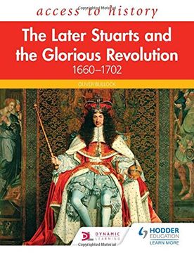 portada Access to History: The Later Stuarts and the Glorious Revolution 1660-1702 (en Inglés)