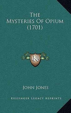 portada the mysteries of opium (1701) (en Inglés)