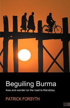 portada beguiling burma - awe and wonder on the road to mandalay