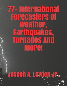 portada 77+ International Forecasters Of Weather, Earthquakes, Tornados And More! (en Inglés)