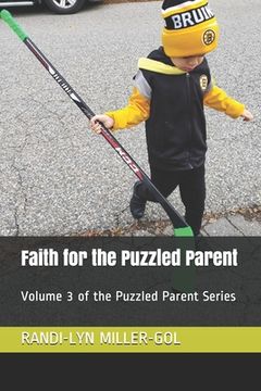 portada Faith for the Puzzled Parent: Volume 3 of the Puzzled Parent Series (in English)