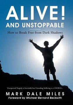 portada Alive! and Unstoppable: How to Break Free from Dark Shadows (in English)