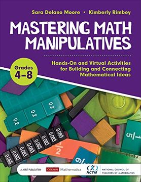 portada Mastering Math Manipulatives, Grades 4-8: Hands-On and Virtual Activities for Building and Connecting Mathematical Ideas (Corwin Mathematics Series) 