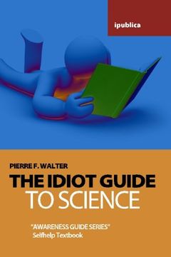 portada The Idiot Guide to Science: Awareness Guide (en Inglés)