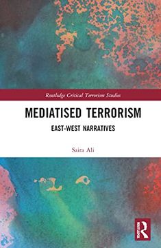 portada Mediatised Terrorism: East-West Narratives of Risk (Routledge Critical Terrorism Studies) (en Inglés)