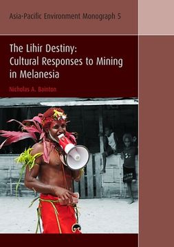 portada The Lihir Destiny: Cultural Responses to Mining in Melanesia (en Inglés)