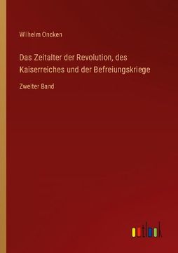 portada Das Zeitalter der Revolution, des Kaiserreiches und der Befreiungskriege: Zweiter Band (en Alemán)