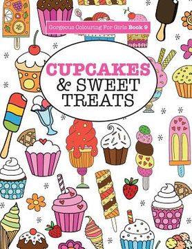 portada Gorgeous Colouring For Girls - Cupcakes & Sweet Treats (en Inglés)