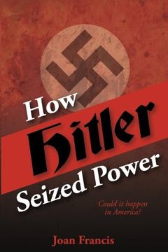 portada How Hitler Seized Power: Could It Happen In America?