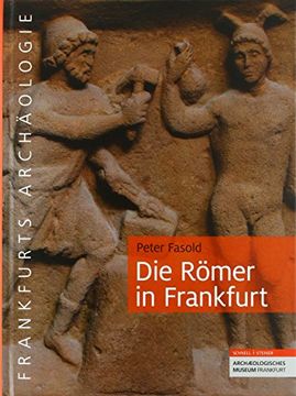 portada Die Römer in Frankfurt (Frankfurts Archaologie) (en Alemán)