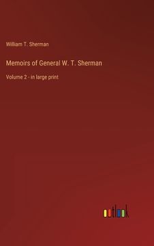 portada Memoirs of General W. T. Sherman: Volume 2 - in large print (in English)