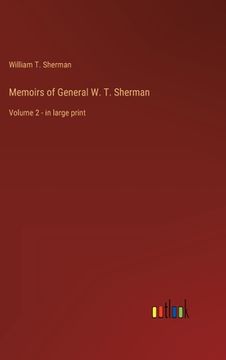 portada Memoirs of General W. T. Sherman: Volume 2 - in large print (en Inglés)