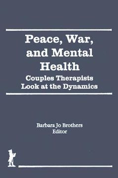 portada Peace, War, and Mental Health: Couples Therapists Look at the Dynamics (en Inglés)