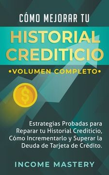 portada Cómo Mejorar Tu Historial Crediticio: Estrategias Probadas Para Reparar Tu Historial Crediticio (en Inglés)
