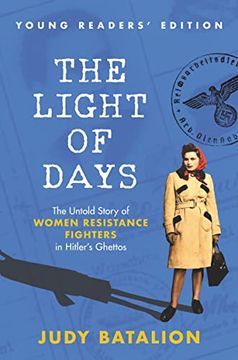 portada The Light of Days Young Readers Edition: The Untold Story of Women Resistance Fighters in Hitler'S Ghettos (en Inglés)