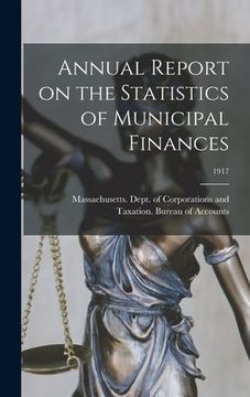 portada Annual Report on the Statistics of Municipal Finances; 1917 (en Inglés)