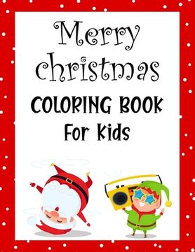 portada Merry christmas coloring book for kids.: Fun Children's Christmas Gift or Present for kids.Christmas Activity Book Coloring, Matching, Mazes, Drawing, (en Inglés)