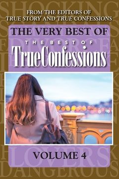 portada The Very Best Of The Best Of True Confessions, Volume 4 (en Inglés)