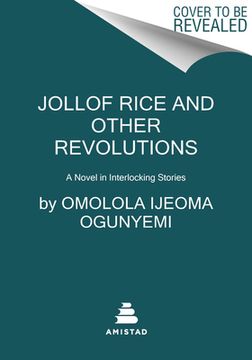portada Jollof Rice and Other Revolutions: A Novel in Interlocking Stories (in English)