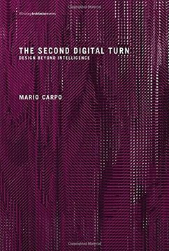 portada The Second Digital Turn: Design Beyond Intelligence (Writing Architecture) (in English)