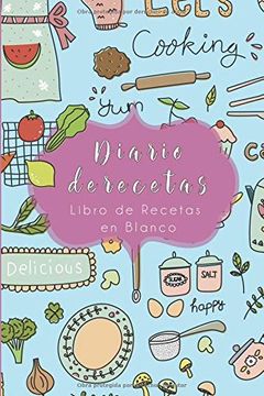Libro de Recetas en Blanco: Cuaderno de Cocina para Anotar Hasta