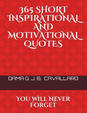 portada 365 Short Inspirational and Motivational Quotes: You Will Never Forget (en Inglés)