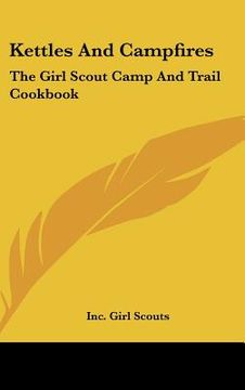 portada kettles and campfires: the girl scout camp and trail cookbook (in English)