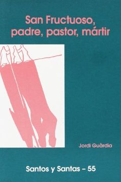portada San Fructuoso, Padre, Pastor, Mártir (Santos y Santas) (in Spanish)