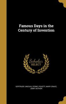 portada Famous Days in the Century of Invention (in English)
