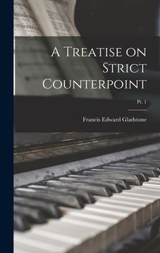 portada A Treatise on Strict Counterpoint; pt. 1 (in English)