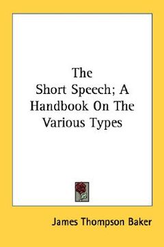 portada the short speech; a handbook on the various types (en Inglés)
