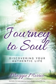 portada Journey To Soul: Discovering Your Authentic Life (en Inglés)