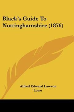 portada black's guide to nottinghamshire (1876) (in English)