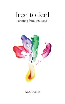 portada Free to Feel: Creating from Emotions